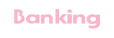 Banking